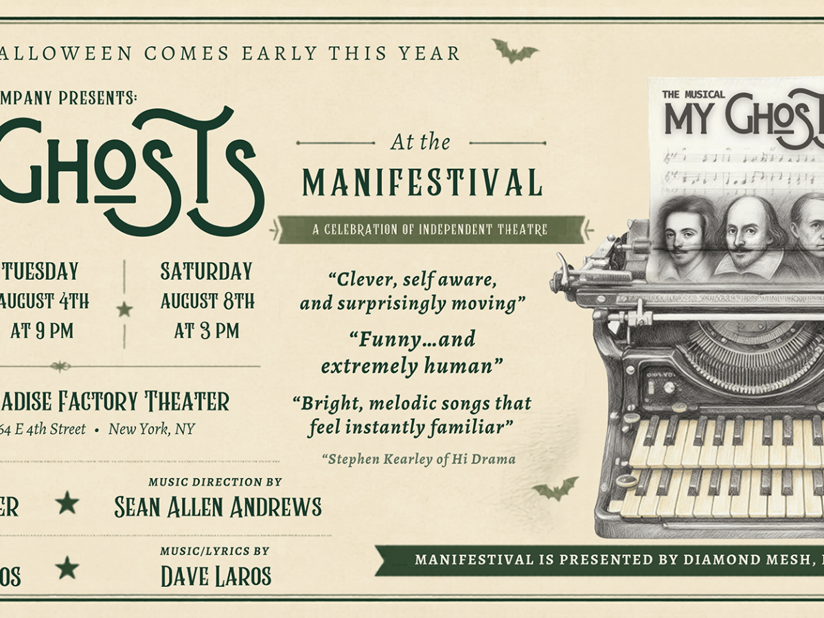 FROM AN ISOLATED WORKSHOP TO AN OFF-BROADWAY DEBUT: The Extraordinary, Spiritually Guided Rise of ‘MY&nbsp;GHOSTS’